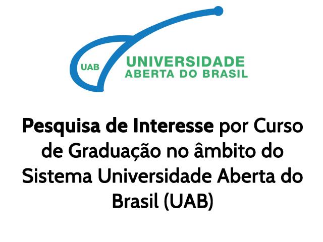 Pesquisa de Interesse por Curso de Graduação no âmbito do Sistema Universidade Aberta do Brasil (UAB)
