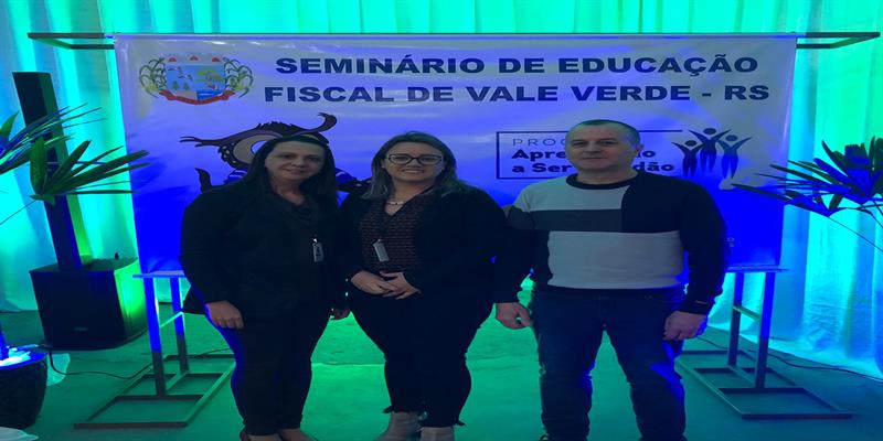 Servidores Municipais de São João do Polêsine participam de Seminário de Educação Fiscal de Vale Verde