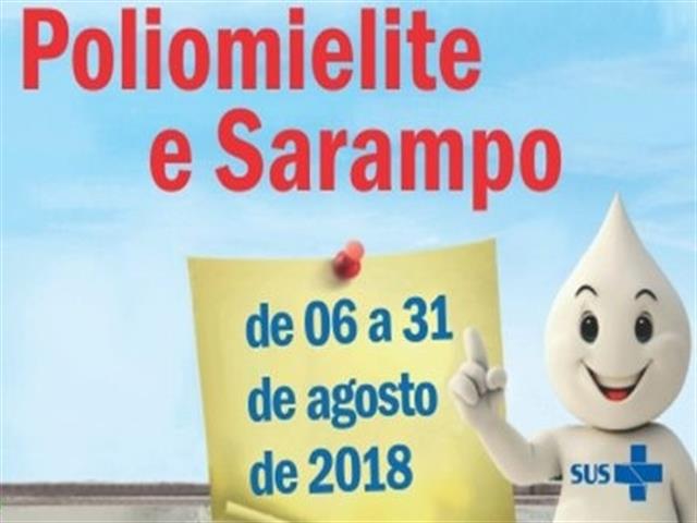 Início da Campanha Nacional de Vacinação contra a Poliomelite e Sarampo iniciam dia 06 de agosto 