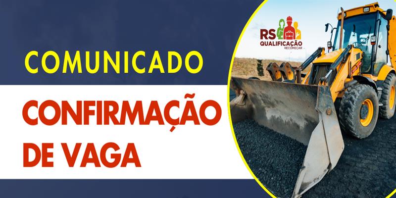 Confirmação de vaga para o curso de Operação de Máquinas Pesadas