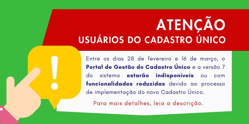 Indisponibilidade no Portal de Gestão do Cadastro Único e a versão 7 do sistema