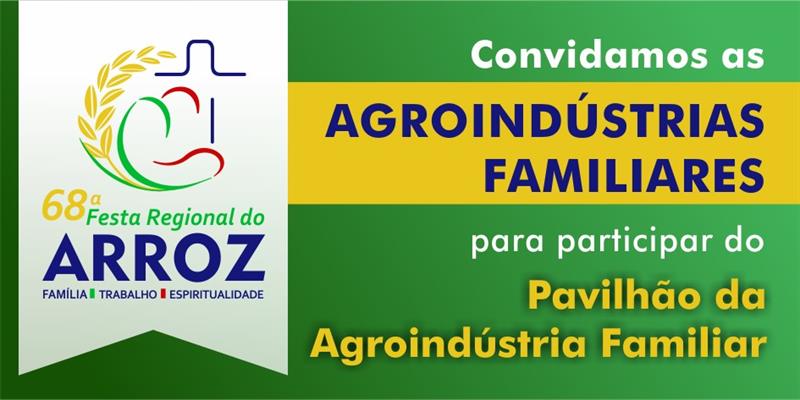 Inscrições para o Pavilhão da Agroindústria Familiar na 68ª Festa Regional do Arroz 