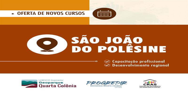 Aberta as inscrições para  cursos do  Progredir Geoparque Quarta Colônia Aspirante Unesco ofertados para São João do Polêsine-RS.