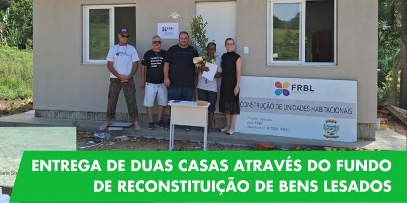 Entrega de duas casas através do FRBL