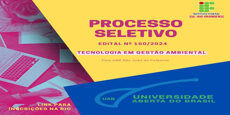 Edital 150/2024 - Processo Seletivo  Extraordinário para ingresso nos Cursos  de Graduação na modalidade a  Distância, no âmbito da UAB